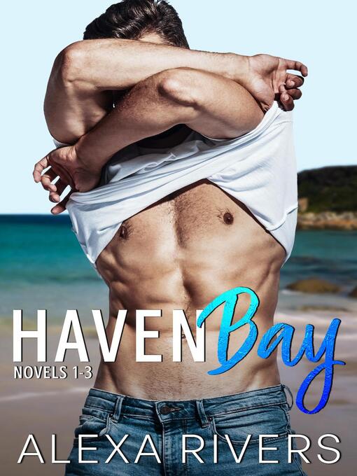 Title details for Haven Bay Series Books 1--3 by Alexa Rivers - Available
